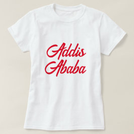 አ T-Shirt Addis Abeba ዲ ስ አ በ ባ ቲ ሸ ር ት