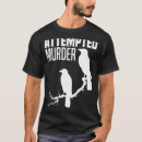 Pesquisar por assassinato engraçado camisetas Pássaro