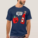 Pesquisar por ketchup de tomate camisetas Engraçado
