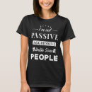 Pesquisar por agressivo passivo camisetas Sarcasmo