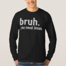 Pesquisar por você precisa jesus camisetas Engraçado