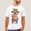 Pesquisar por lutadores do sumo camisetas Para ele