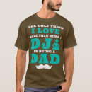 Pesquisar por meu pai é um dj camisetas Amor