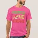 Pesquisar por culinária japonesa camisetas Amantes