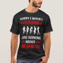 Pesquisar por linha da dança camisetas Dançarina de linha