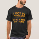 Pesquisar por 99 problemas camisetas Divertido