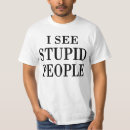 Pesquisar por eu sou com estúpido camisetas Estupidez