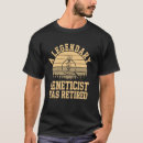 Pesquisar por geneticista camisetas Ciência