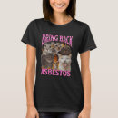 Pesquisar por amianto camisetas Engraçado