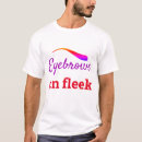 Pesquisar por no fleek camisetas Sobrancelhas