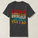 Pesquisar por humor ukulele camisetas Para todos