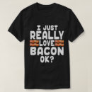 Pesquisar por eu te amo bacon camisetas Para ele
