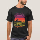 Pesquisar por not my problem camisetas This