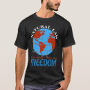Pesquisar por naturalmente eu sou direito camisetas Liberdade