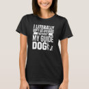 Pesquisar por guia do cão camisetas Cegueira