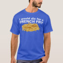 Pesquisar por fritada do francês camisetas Batatas fritas
