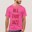 Pesquisar por todo esse jazz camisetas Música