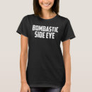 Pesquisar por bombástico camisetas Meme