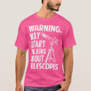 Pesquisar por telescópio camisetas De astronomia