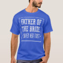 Pesquisar por father of the bride camisetas Bachelorette party