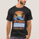 Pesquisar por engenharia petróleo camisetas Aposentado