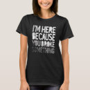 Pesquisar por algo engraçado camisetas Você