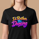 Pesquisar por dançando camisetas Humor