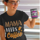 Pesquisar por eu preciso mais café camisetas Mães