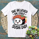 Pesquisar por sushi engraçado camisetas Qualquer pessoa
