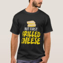 Pesquisar por grelhado camisetas Sanduíche de queijo