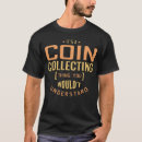Pesquisar por numismático camisetas Dinheiro