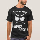 Pesquisar por esta é minha cara feliz camisetas Sarcástico
