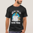 Pesquisar por quebra do gelo camisetas Para todos