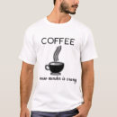 Pesquisar por toxicómano camisetas Cafeína