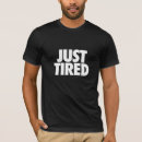 Pesquisar por cansaço camisetas Entediado