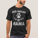 Pesquisar por red heeler camisetas Mãe