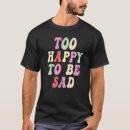 Pesquisar por menina triste camisetas Feliz