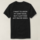 Pesquisar por citações engraçadas do bacon camisetas Comida