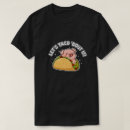 Pesquisar por piada taco camisetas Qualquer pessoa