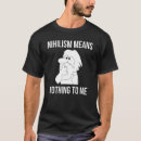 Pesquisar por niilismo camisetas Sabedoria