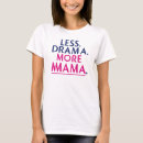 Pesquisar por drama mama camisetas Dia de as mães