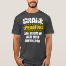 Pesquisar por maquinaria pesada camisetas Grua de torre