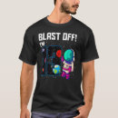 Pesquisar por blast off camisetas Eu