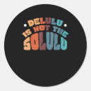 Pesquisar por delírio adesivos Delulu é o solulu