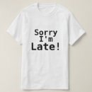 Pesquisar por pesaroso eu estou atrasado camisetas Humor