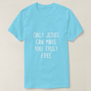 Pesquisar por mensagem cristã camisetas Qualquer pessoa