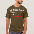 Pesquisar por oitenta e cinco camisetas Engraçado