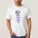 Pesquisar por chefe de cozinha camisetas Mantenha a calma