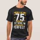 Pesquisar por um aniversário de 75 anos camisetas Para todos