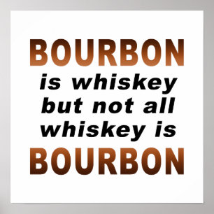 16" X 16" POSTER - não todo o uísque é BOURBON!